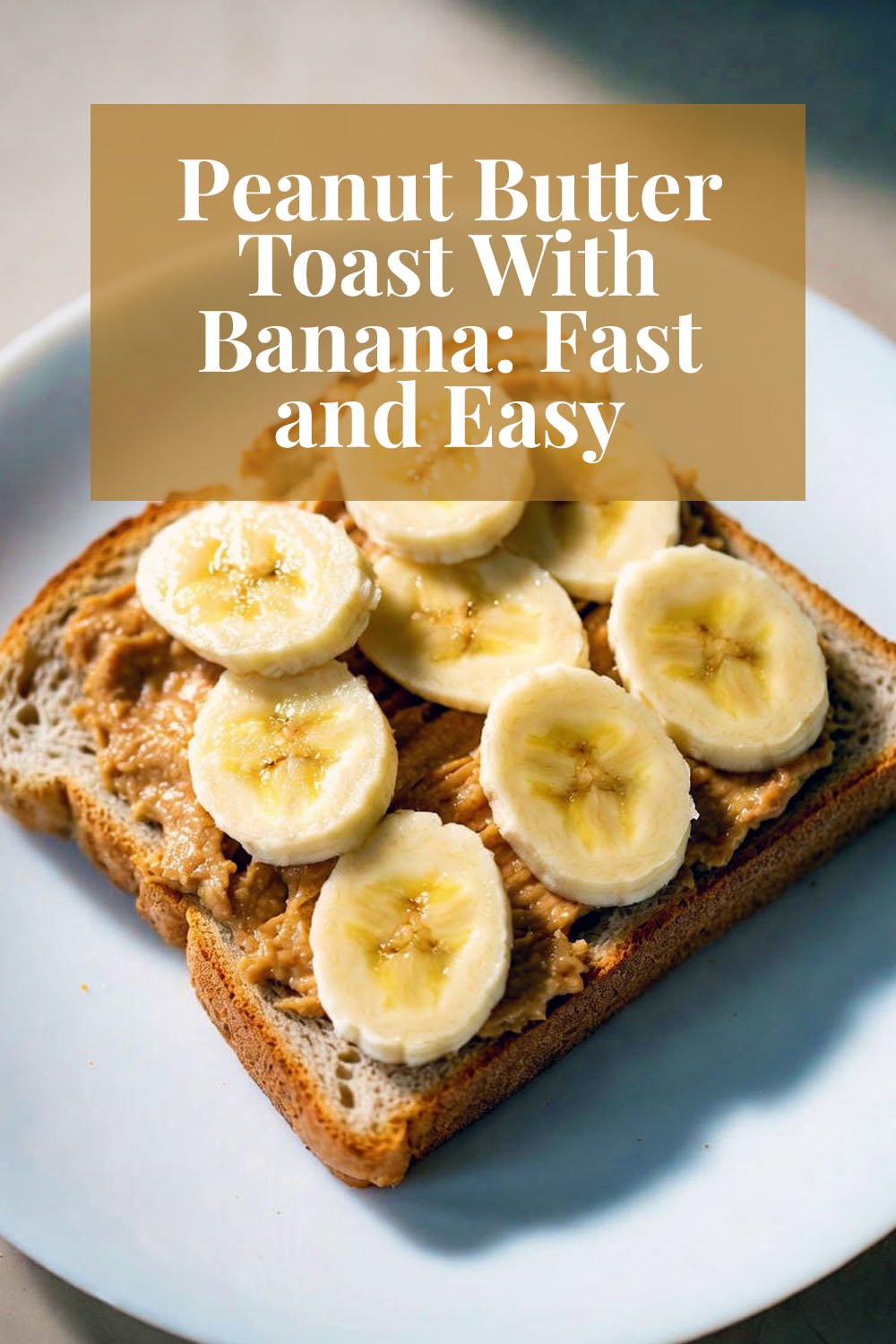 Peanut Butter Toast With Banana